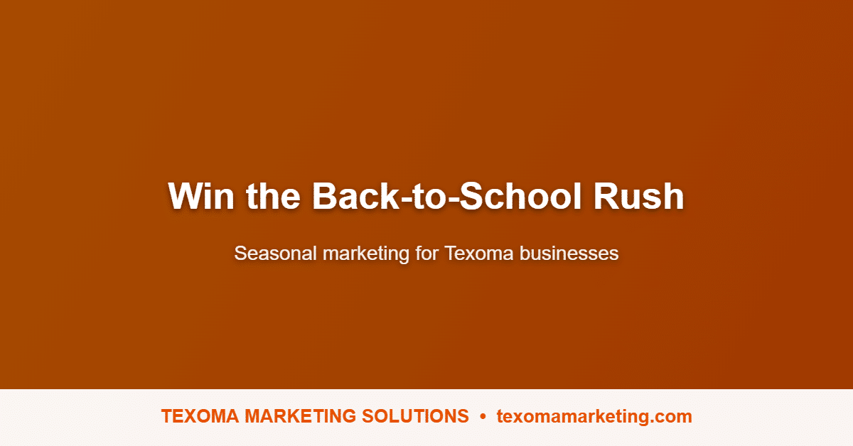 Back-to-School Marketing: How Texoma Businesses Can Win the August Rush