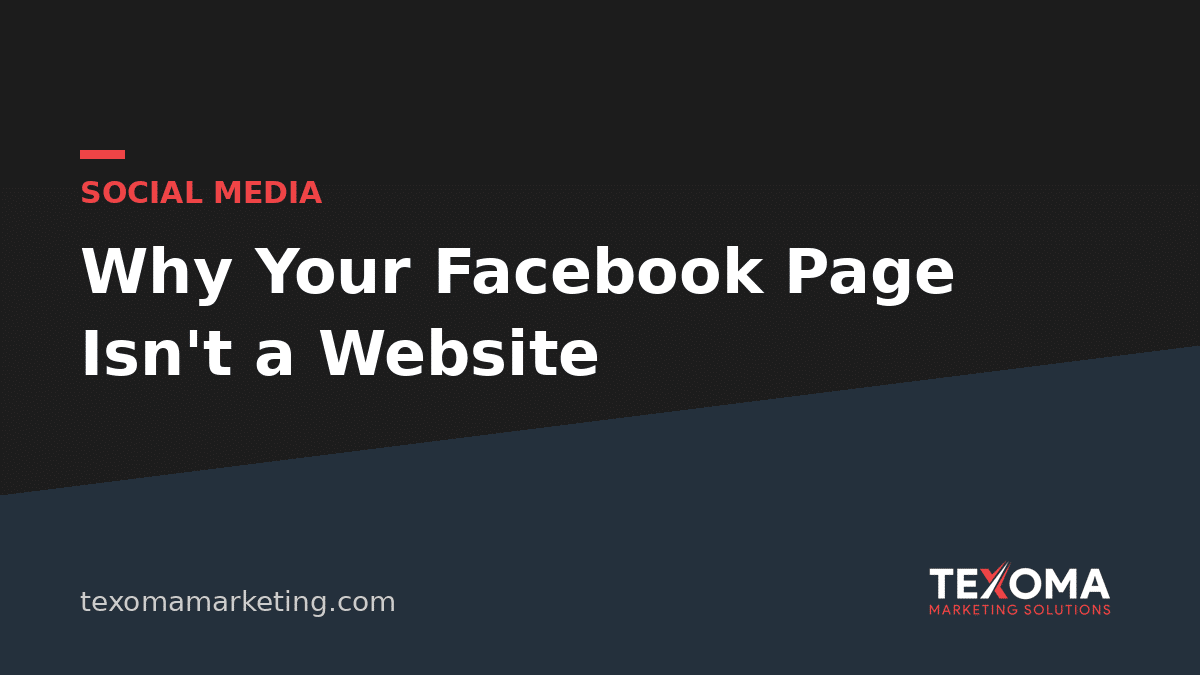Facebook page vs website - Texoma Marketing