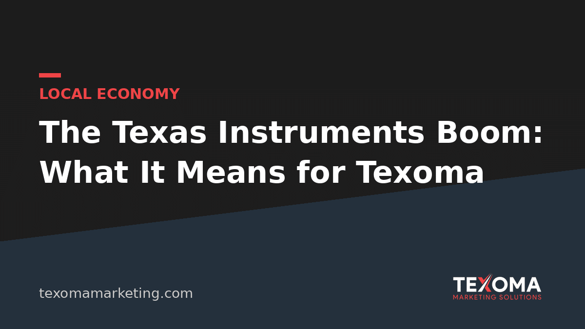 Texas Instruments boom Texoma - Texoma Marketing
